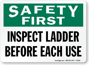 Safety First - Inspect Ladder before each use