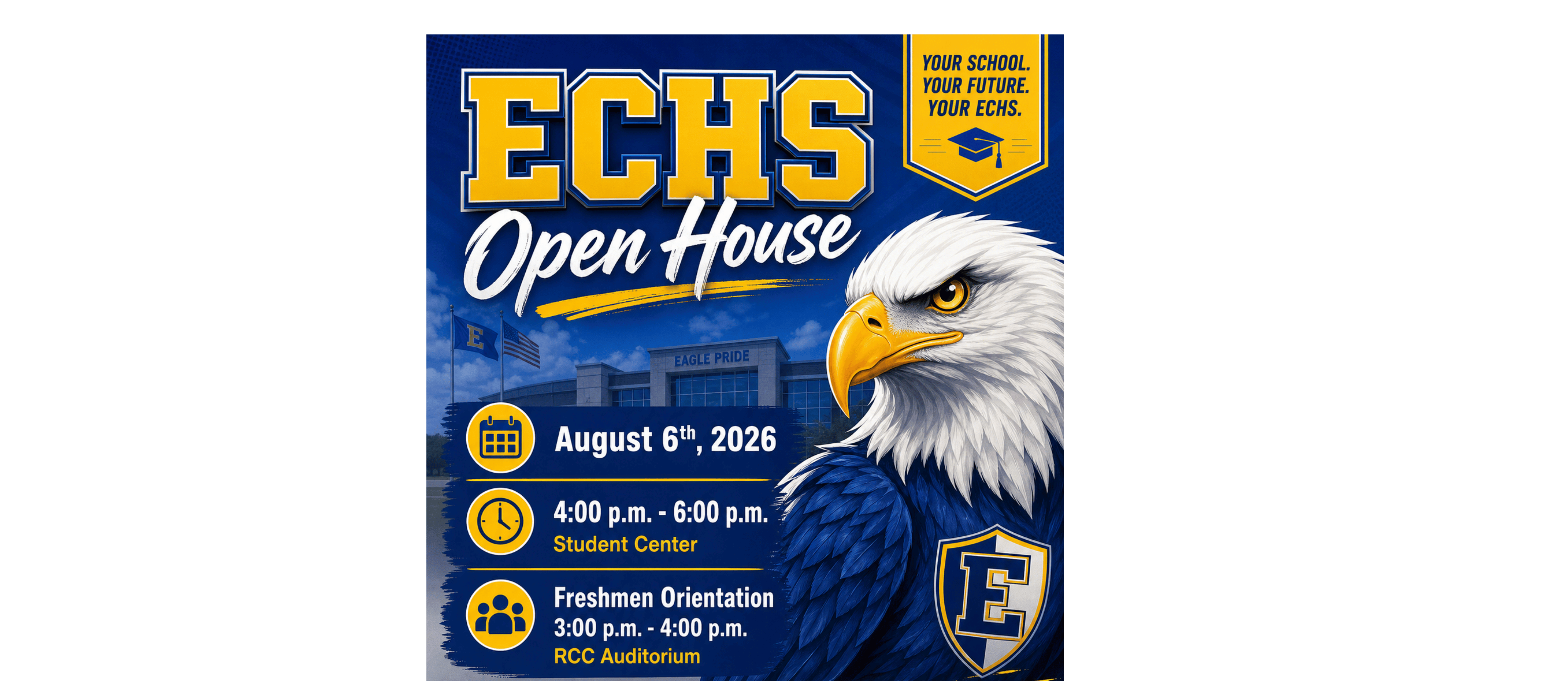 ECHS Open house August 6, 2026. Freshmen Orientation 3pm-4pm in the auditorium. Open House 4pm-6pm