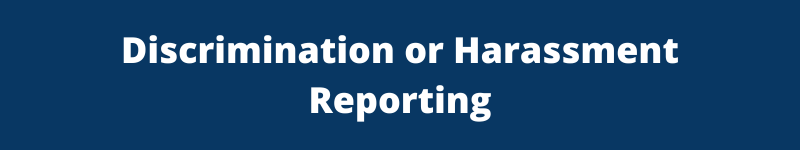 Discrimination or Harassment Reporting