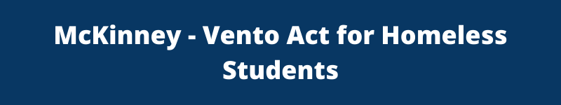 McKinney - Vento Act for Homeless Students