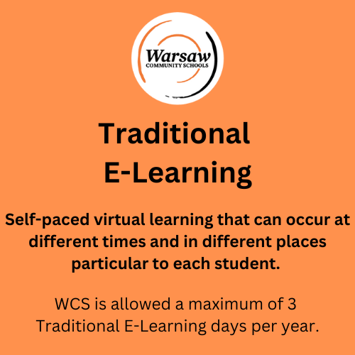 Traditional E-Learning: Self-paced virtual learning that can occur at different times and in different places particular to each student. WCS is allowed a maximum of 3 Traditional E-Learning days per year.
