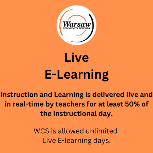 Live E-Learning: Instruction and Learning is delivered live and in real-time by teachers for at least 50% of the instructional day. WCS is allowed unlimited Live E-learning days.
