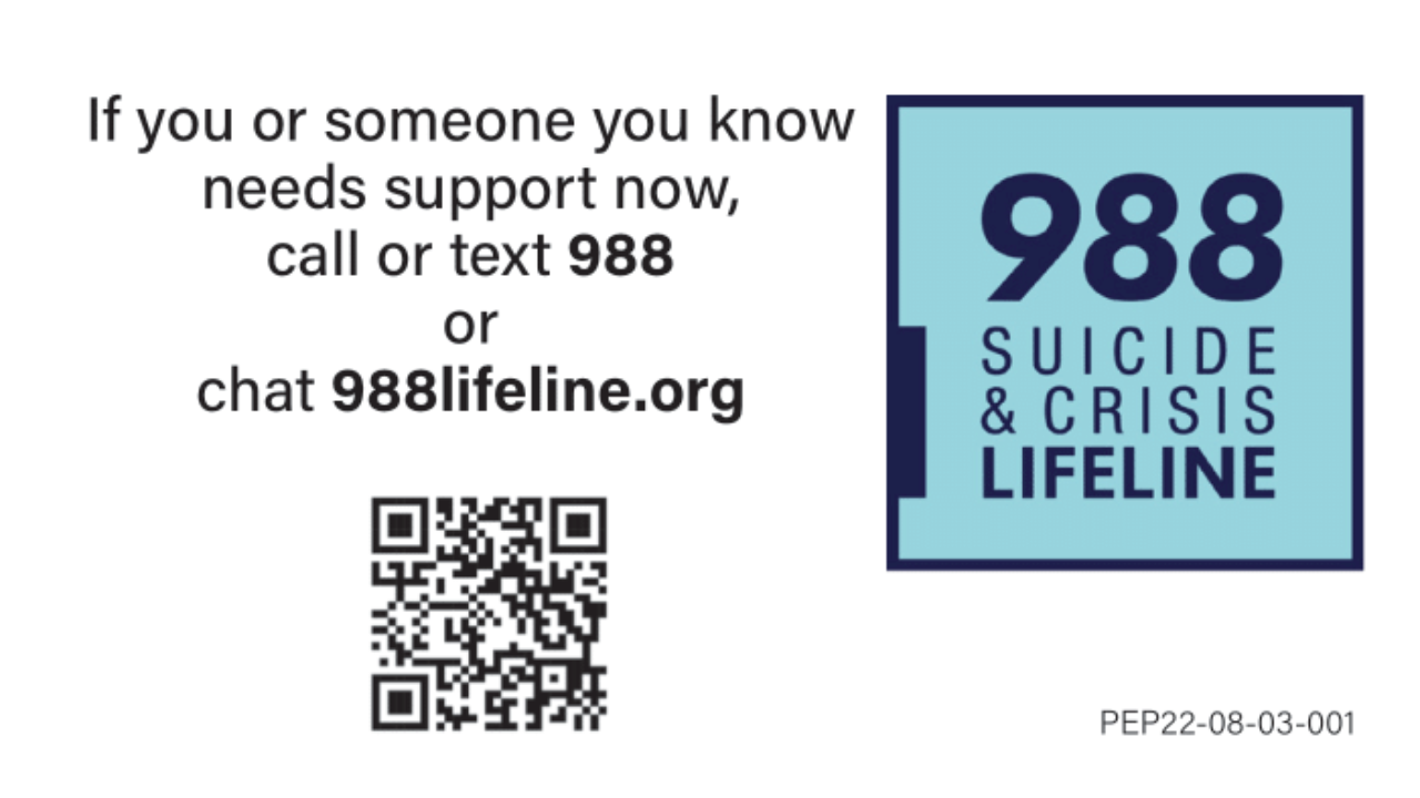 If you or someone you know needs support now, call or text 988 or chat 988lifeline.org 988 suicide & crisis lifeline. QR code to access the site