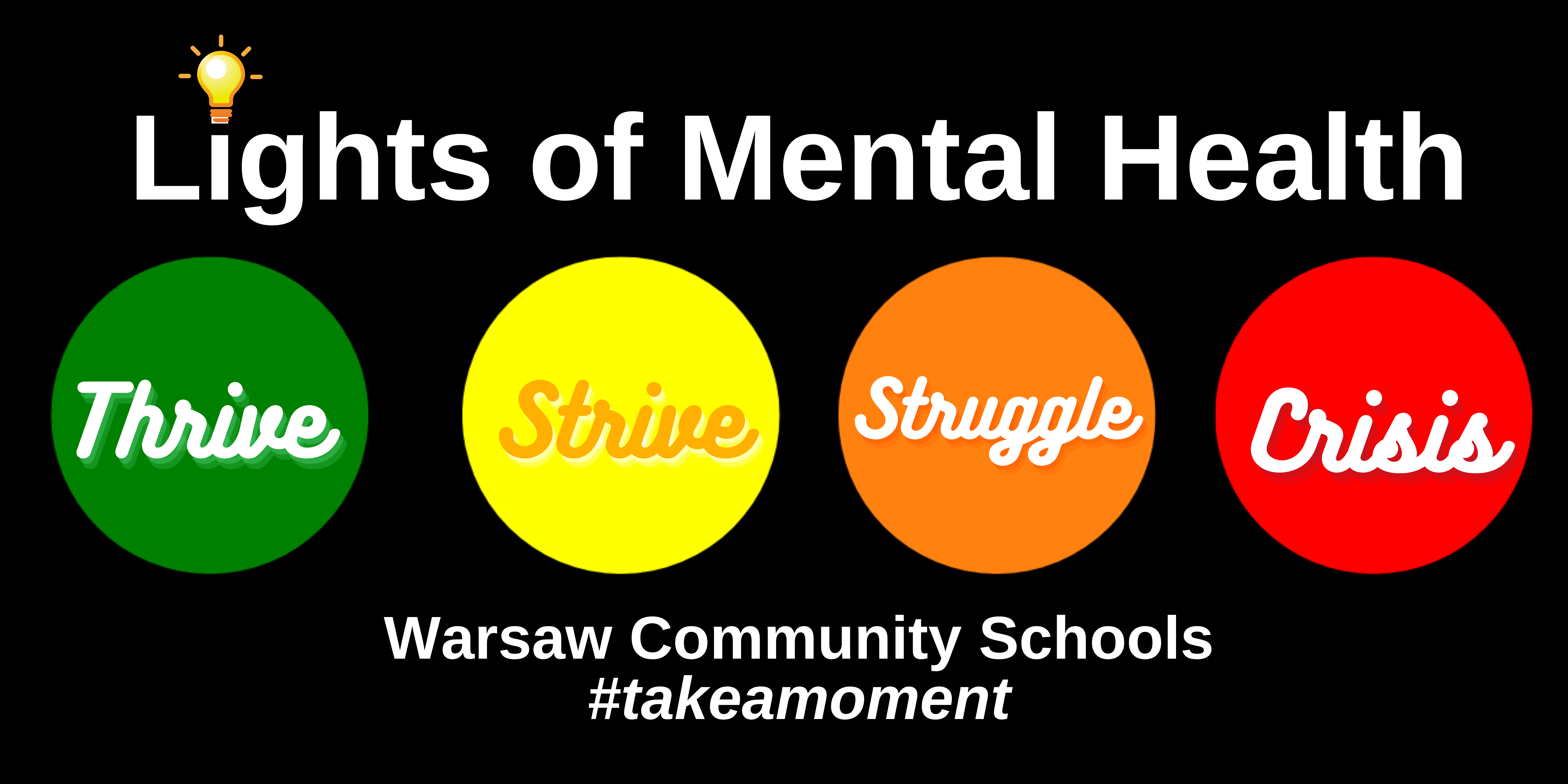 Lights of Mental Health Thrive, Strive, Struggle, Crisis. Warsaw Community Schools #takeamoment