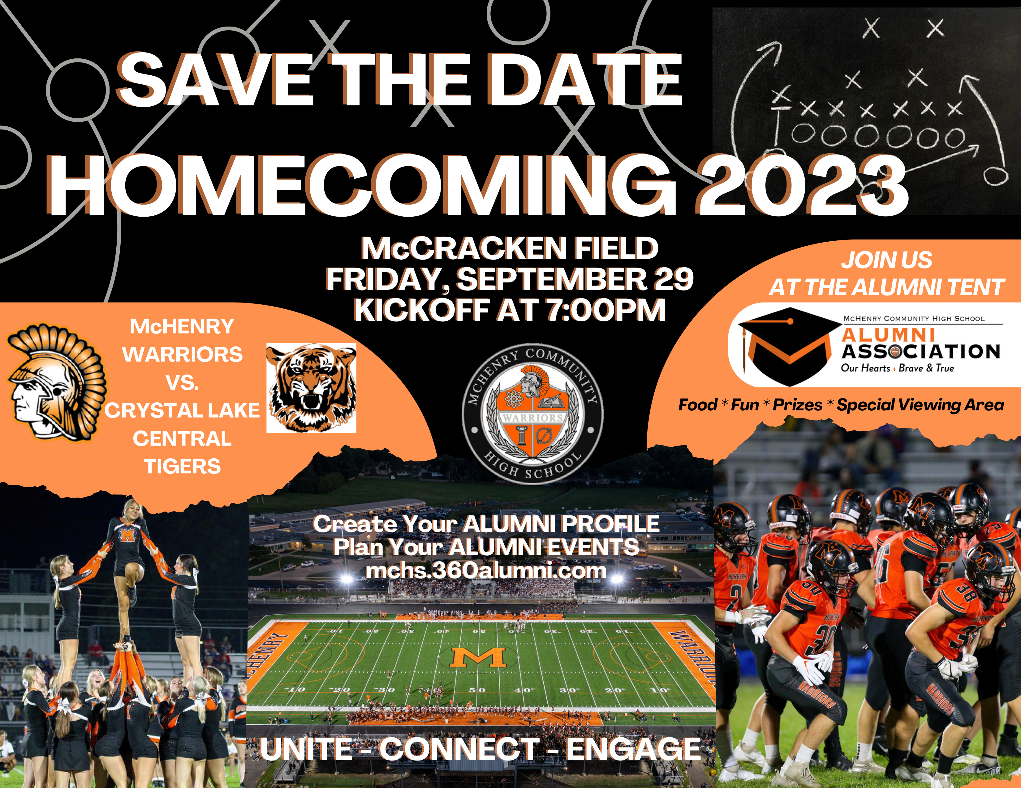 Save the Date Homecoming 2023 McCracken Field Friday September 29. Kickoff at 7:00 p.m. McHenry Warriors vs. Crystal Lake Central Tigers. Join us at the alumni tent. Food Fun Prizes and Special Viewing Area. Create your alumni profile. Plan your alumni events. mchs.360.alumni.com Unite Connect Engage