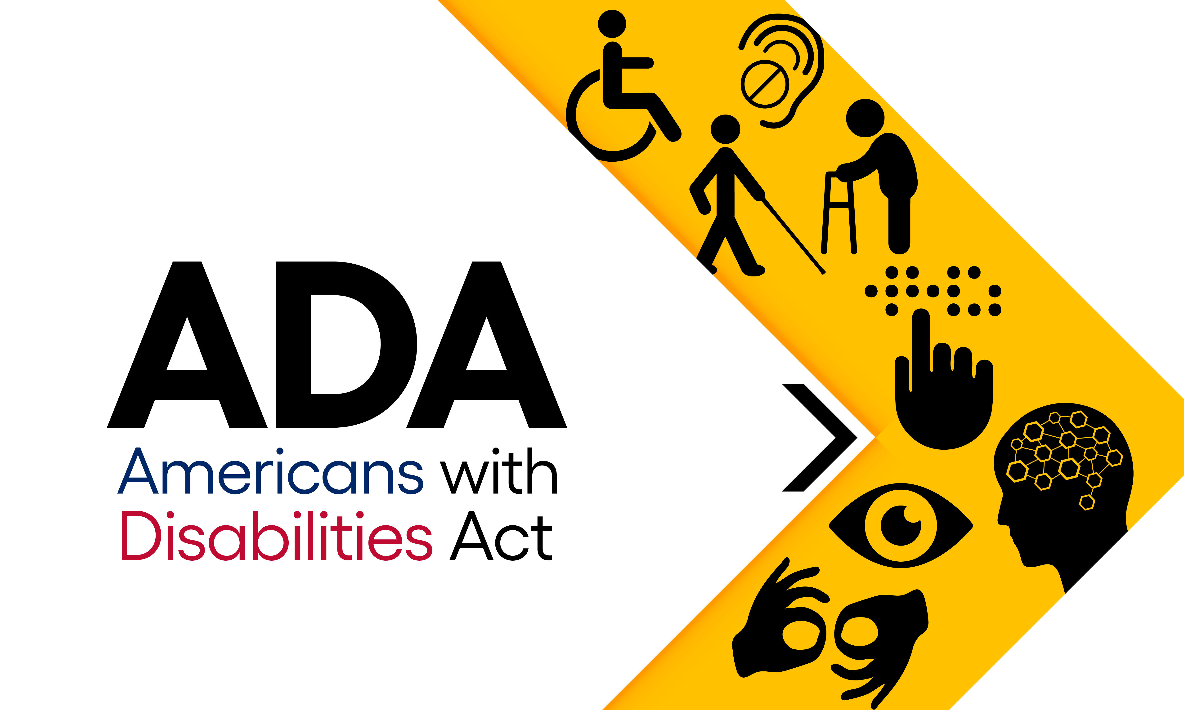 ADA Americans with Disabilities Act Images of sign language, vision, brail, walker, wheelchair and more"