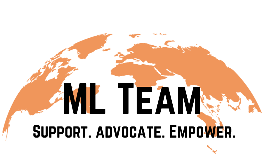 ML Team. Support. Advocate. Empower