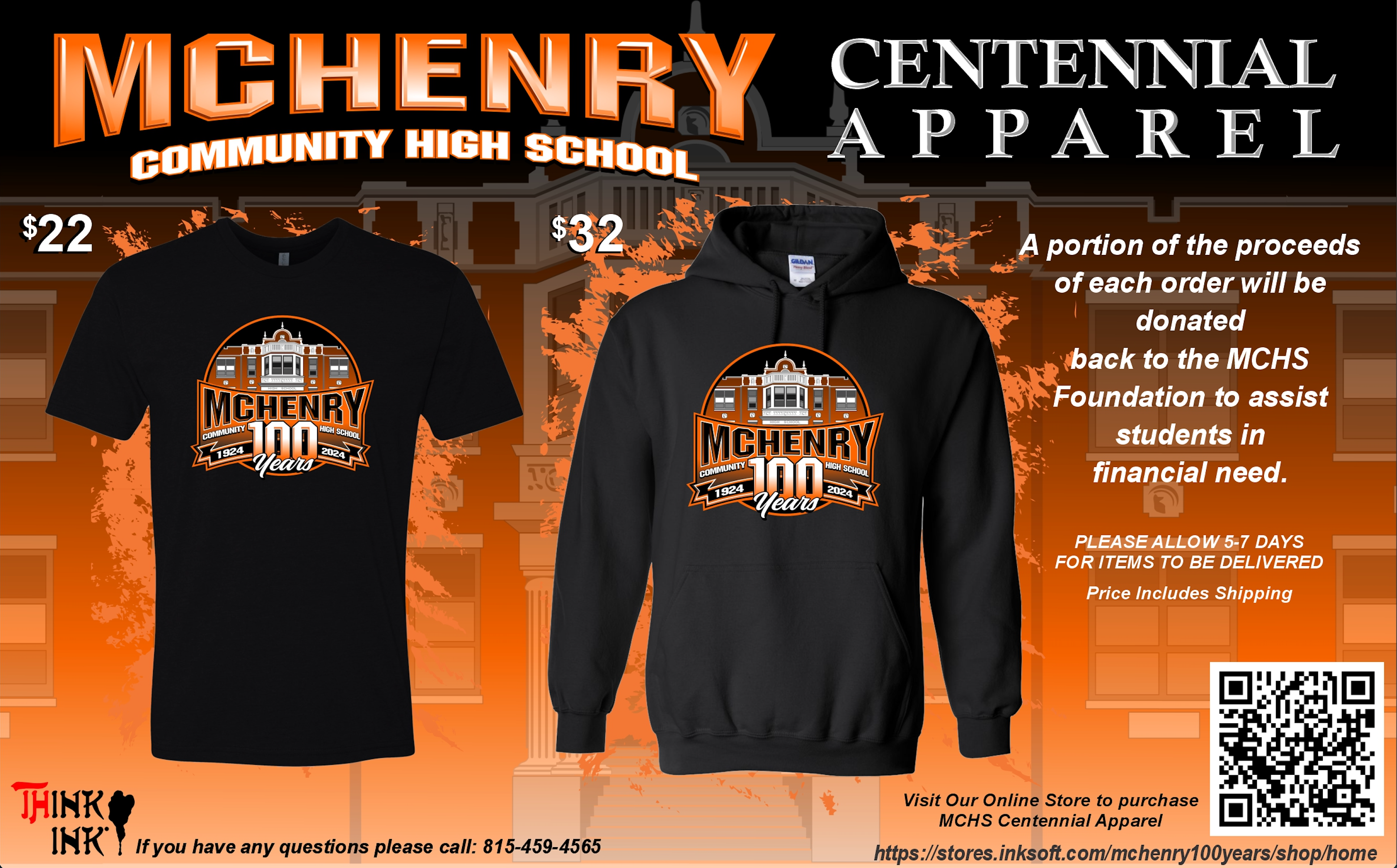 McHenry Community High School Shirt $22 Sweatshirt $32 Centennial Apparel A portion of the proceeds of each order will be donated back to the MCHS Foundation to assist students in financial need. Please allow 5-7 days for items to be delivered. Price Includes Shipping. Visit our online store to purchase MCHS Centennial Apparel. stores.inksoft.com/mchenry100years/shop/home