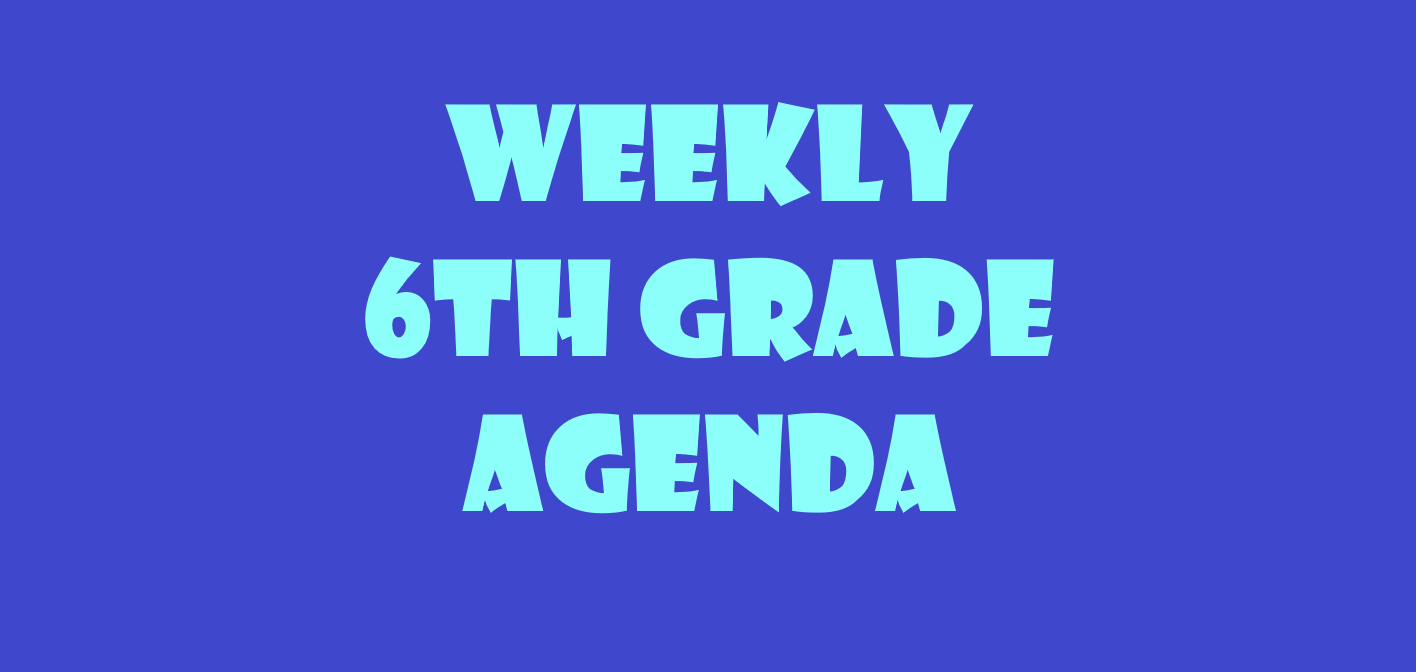 Weekly 6th Grade Agenda 