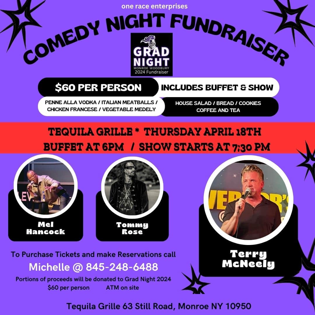 Comedy night fundraiser - $60 per person - buffet at 6 pm & show at 7:30 pm at the Tequila Grille Thursday April 18th. Contact: Michelle (845) 248-6488 to purchase tickets and make reservations