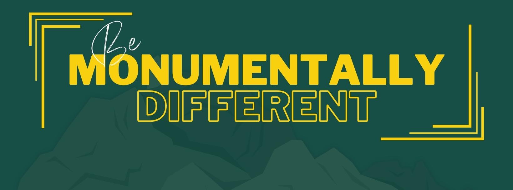 Be Monumentally Different