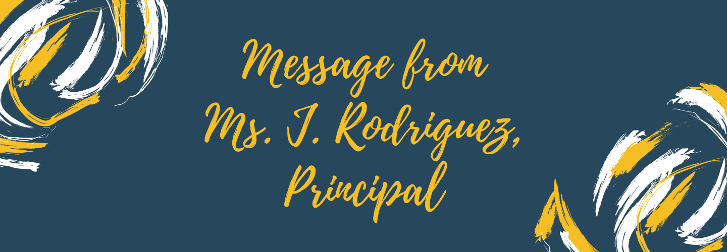 Message from Ms. J. Rodriguez, Principal Dr. Carlos Castañeda Elementary