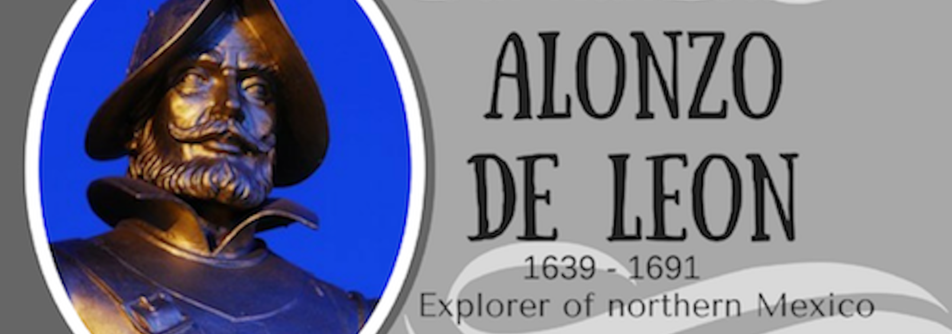 Alonzo De Leon Explorer of Northern Mexico