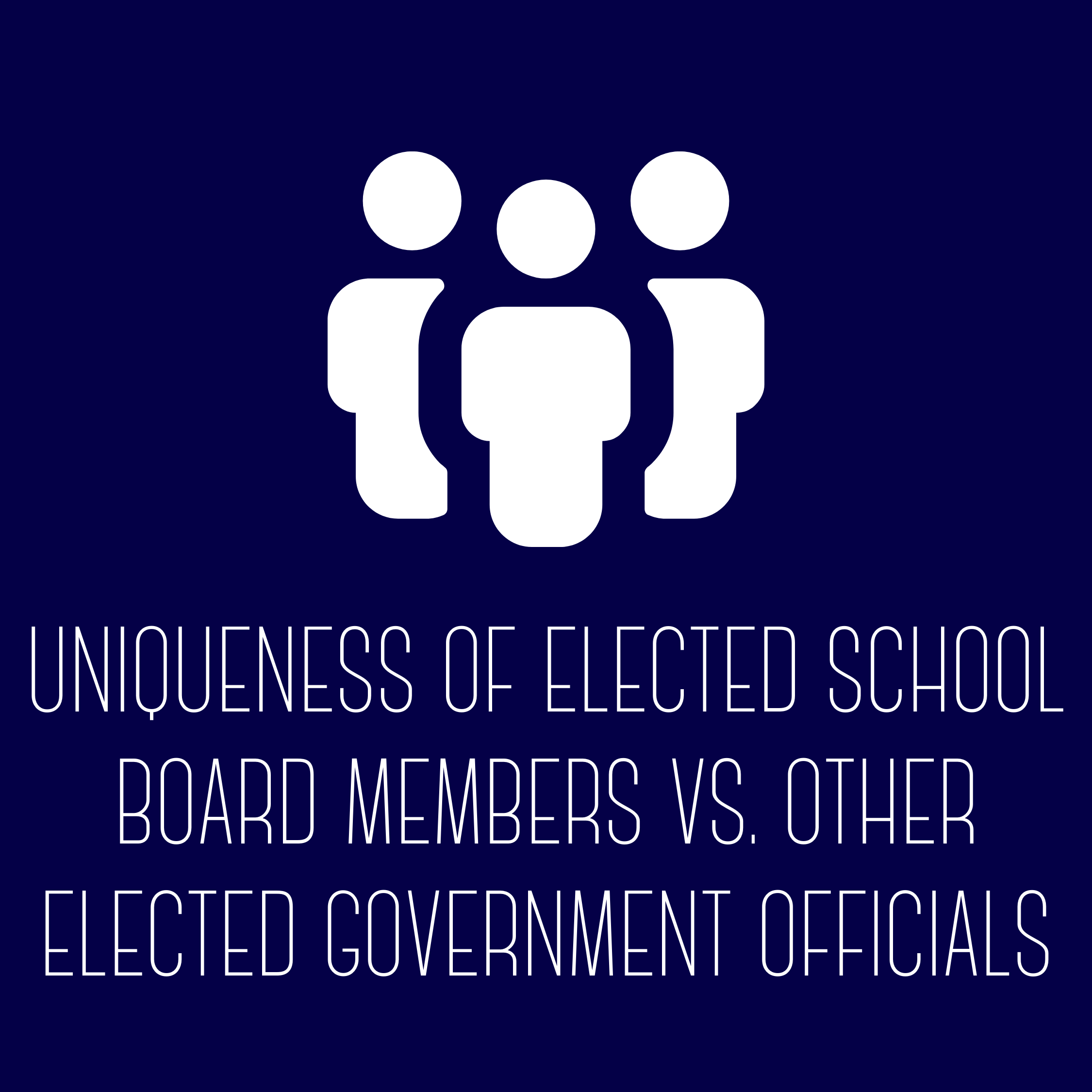 Uniqueness of Elected School Board Members vs Other Elected Government Officials