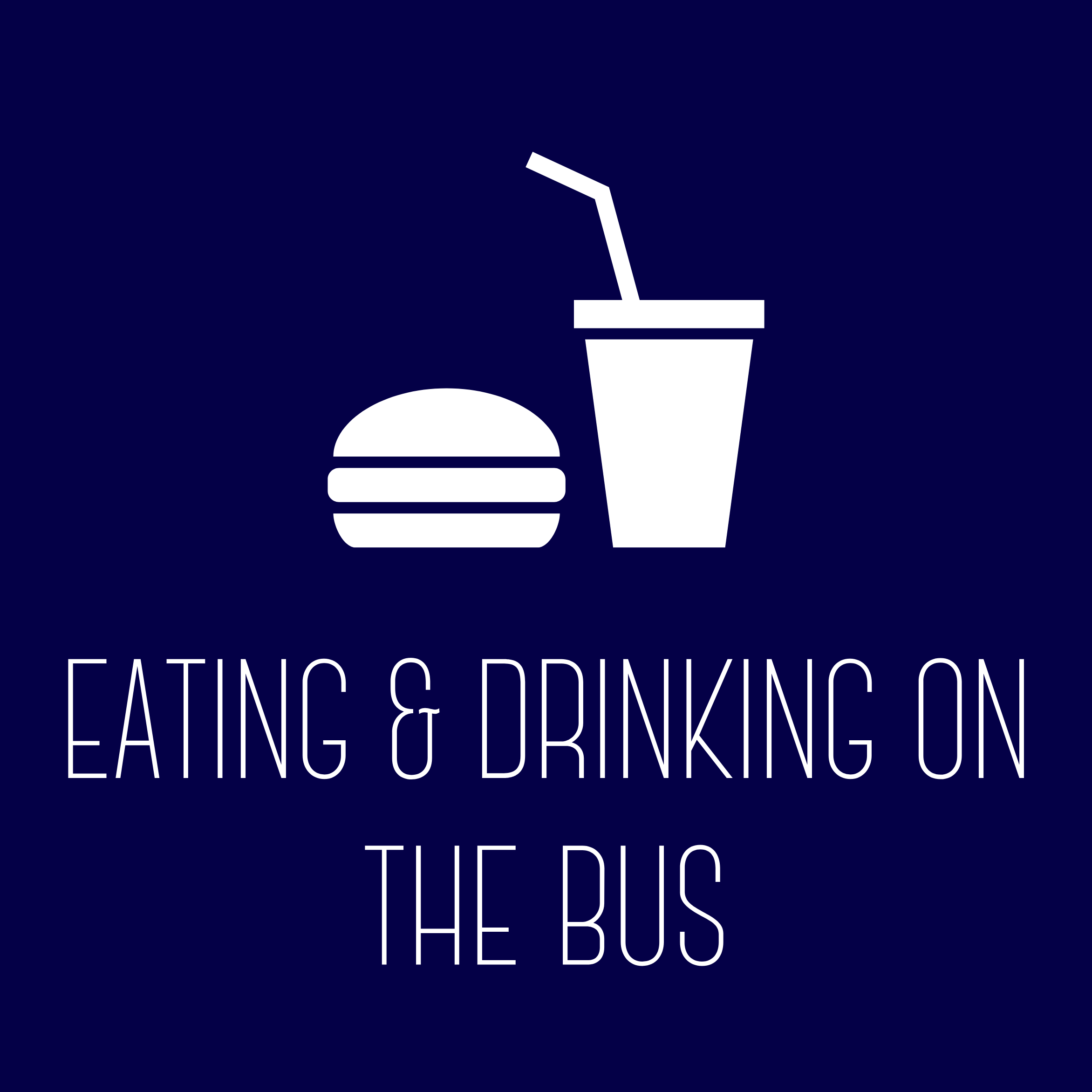 Eating and Drinking on the Bus