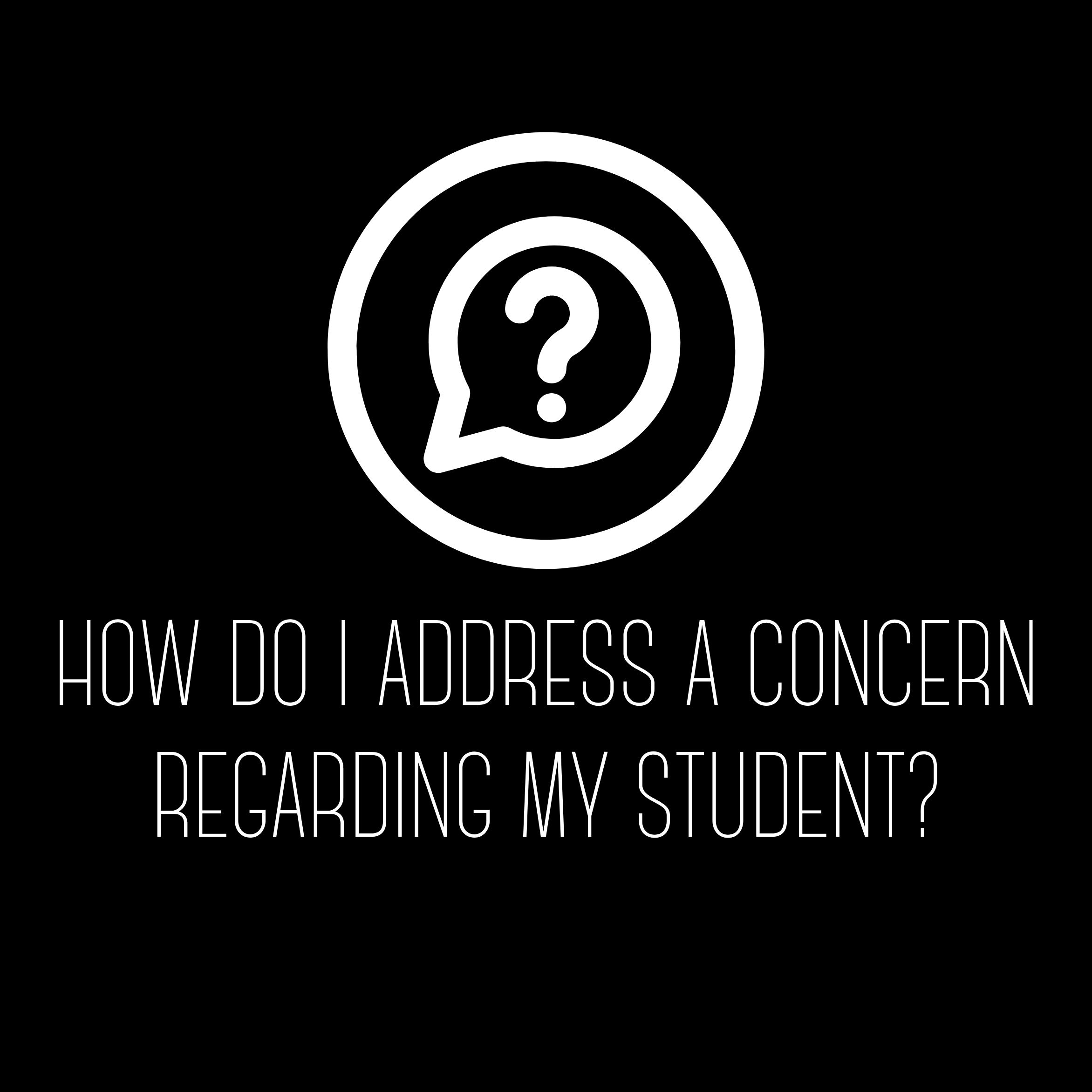 How do I address a concern regarding my student?