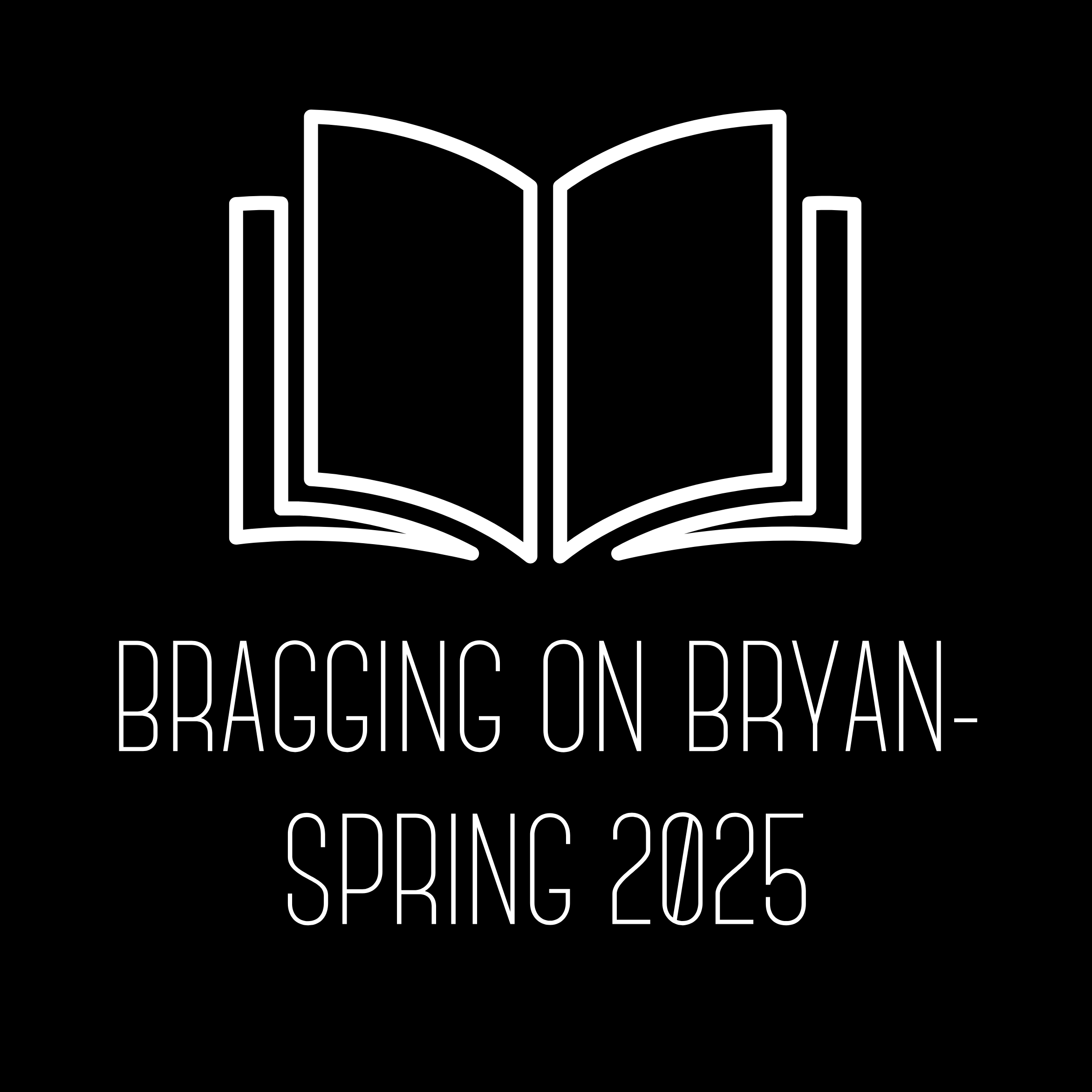 BRAGGING SPRING 2025