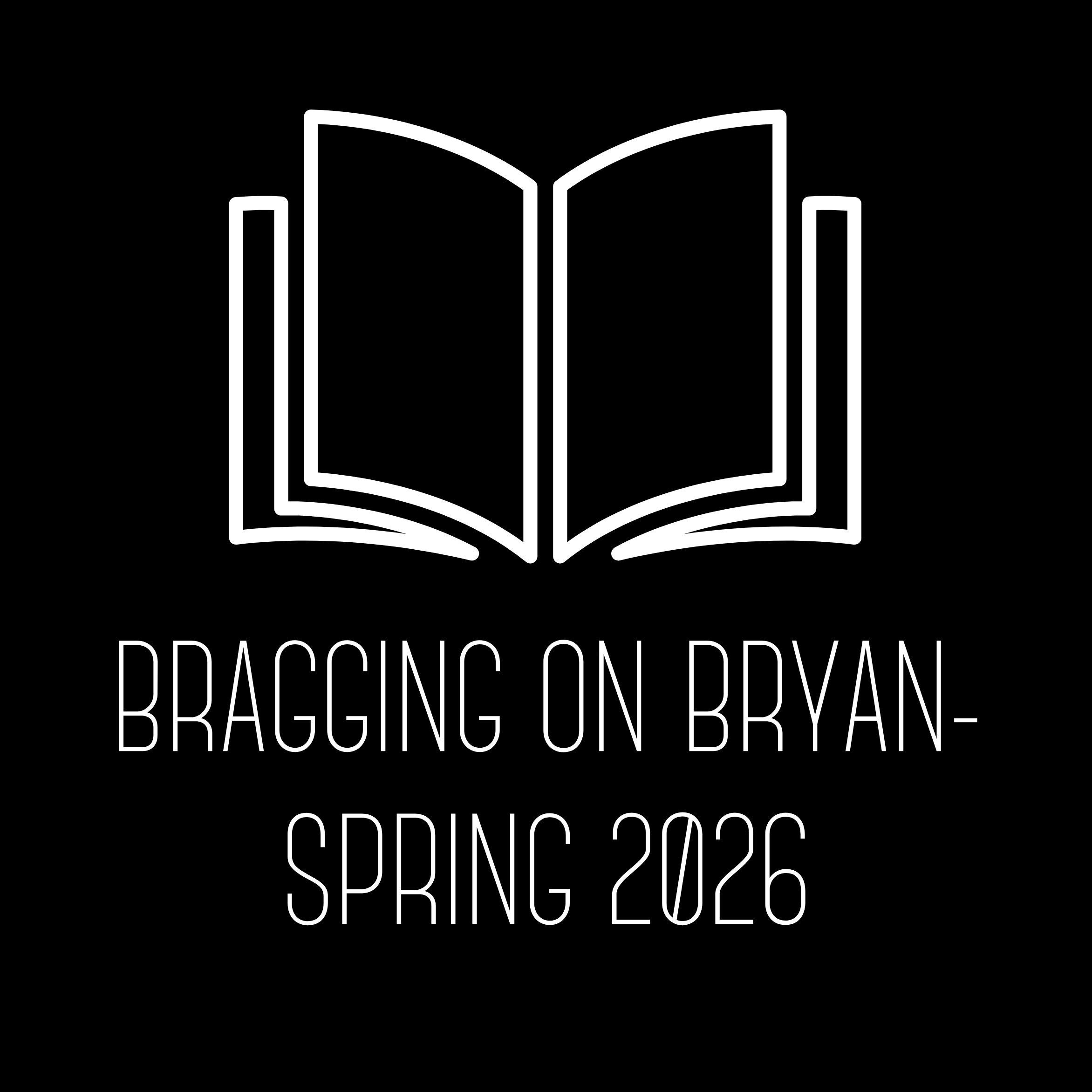 Bragging on Bryan - Spring 2026