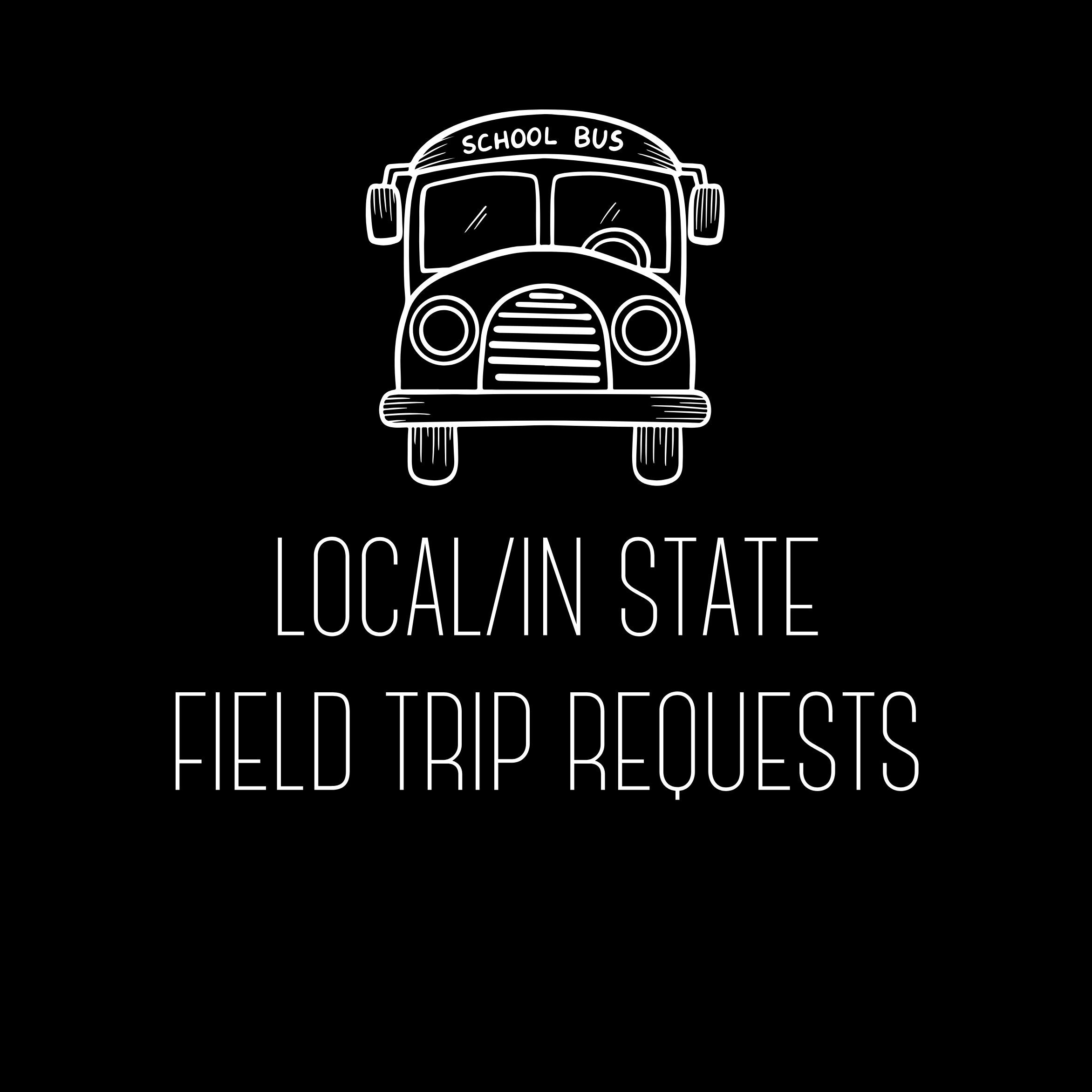 Local/In State Field Trip Requests