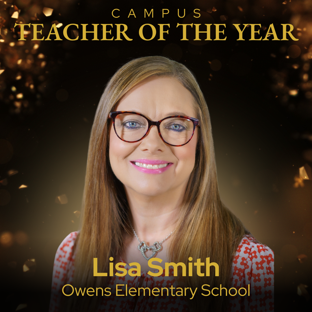 Campus Teacher of the Year Lisa Smith - Owens Elementary School