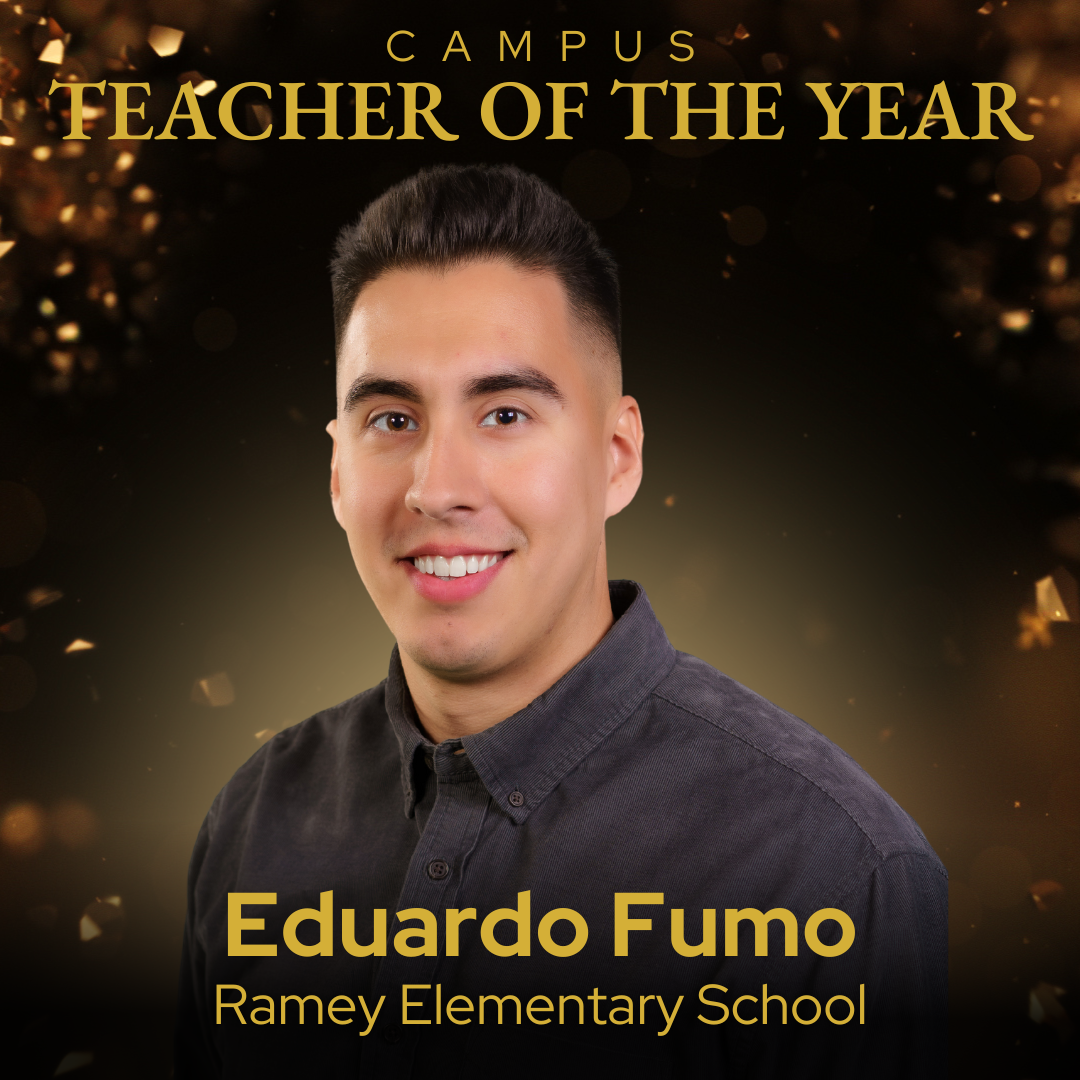 Campus Teacher of the Year Eduardo Fumo - Ramey Elementary School