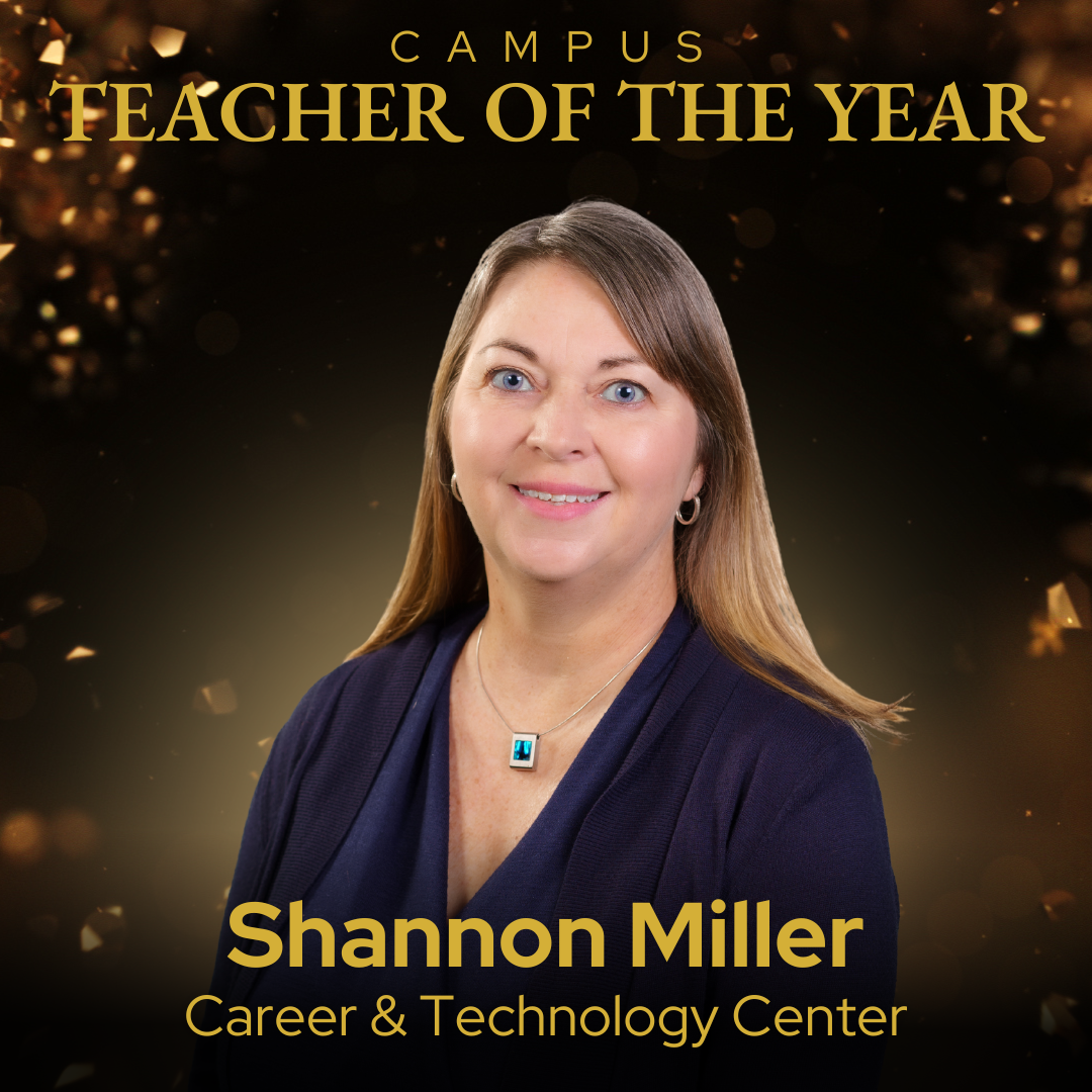 Campus Teacher of the Year Shannon Miller - Career & Technology Center
