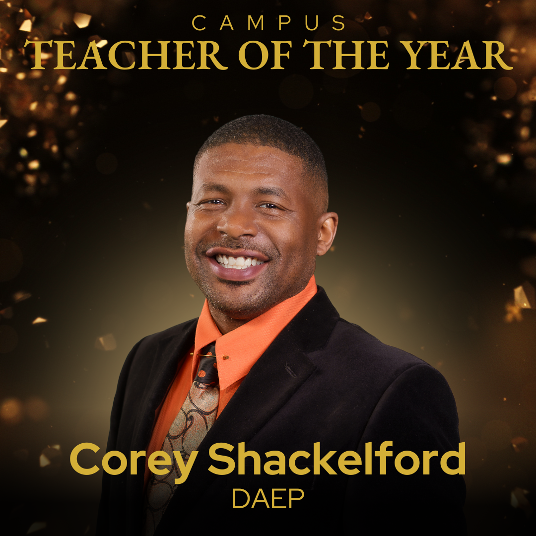 Campus Teacher of the Year Corey Shackelford - DAEP