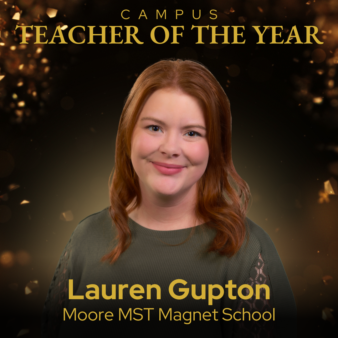 Campus Teacher of the Year Lauren Gupton - Moore Middle Schoo