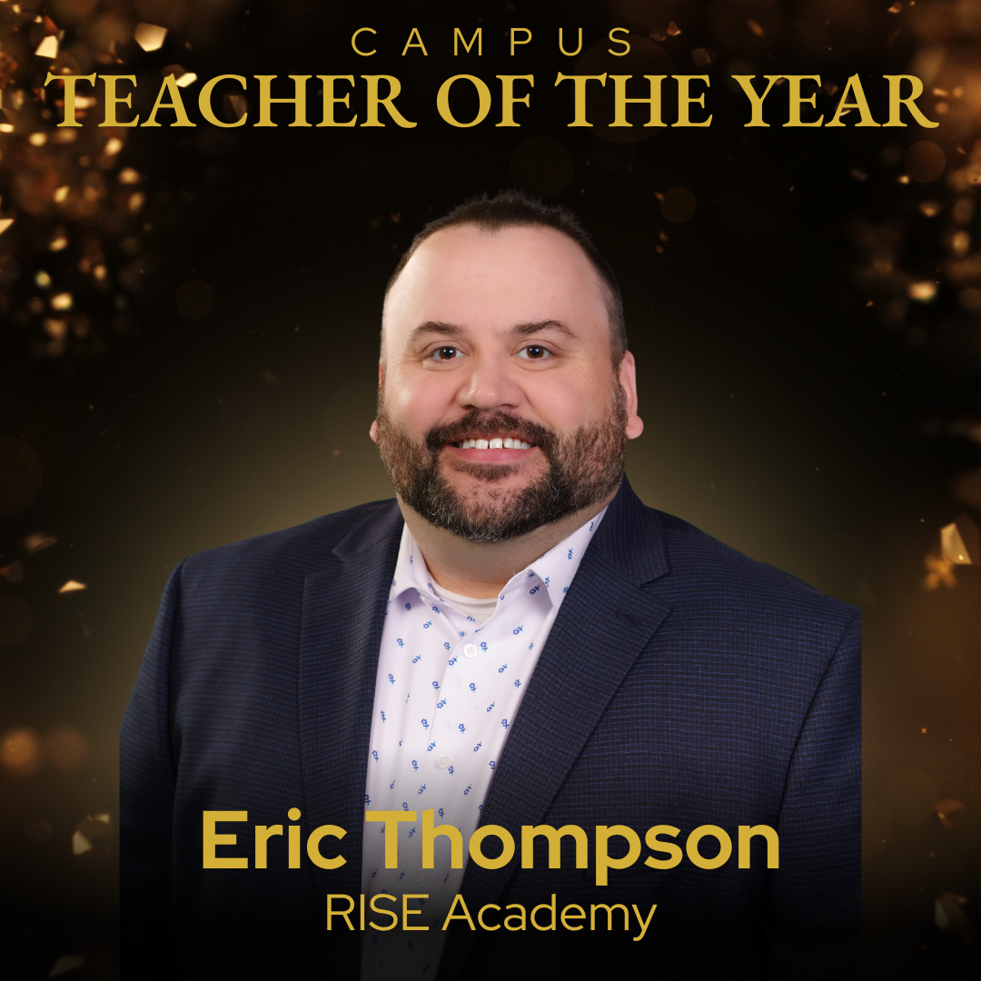Campus Teacher of the Year Eric Thompson - RISE Academy