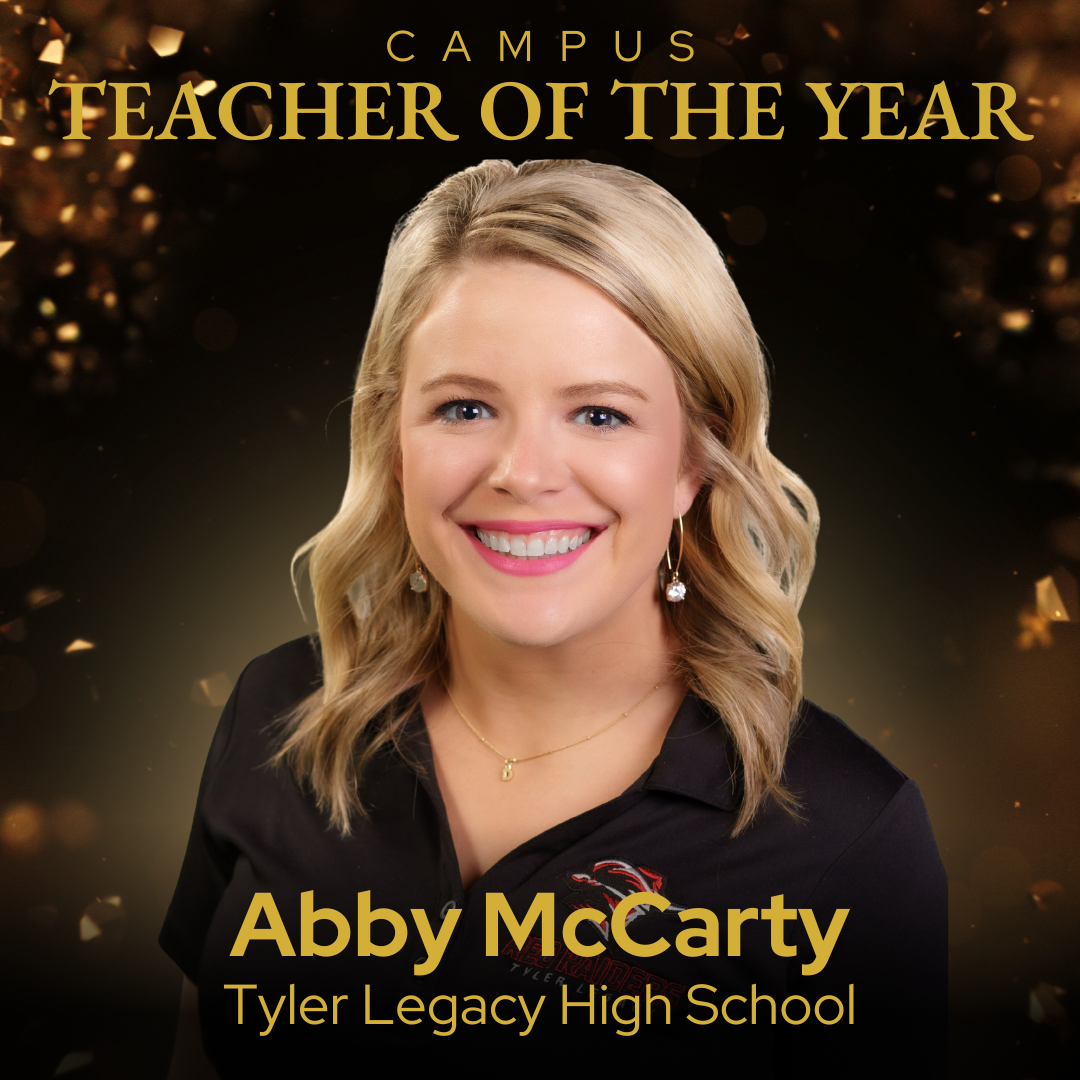 Campus Teacher of the Year Abby McCarty - Tyler Legacy High School