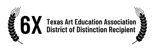 6X Texas Art Education Association District of Distinction Recipient