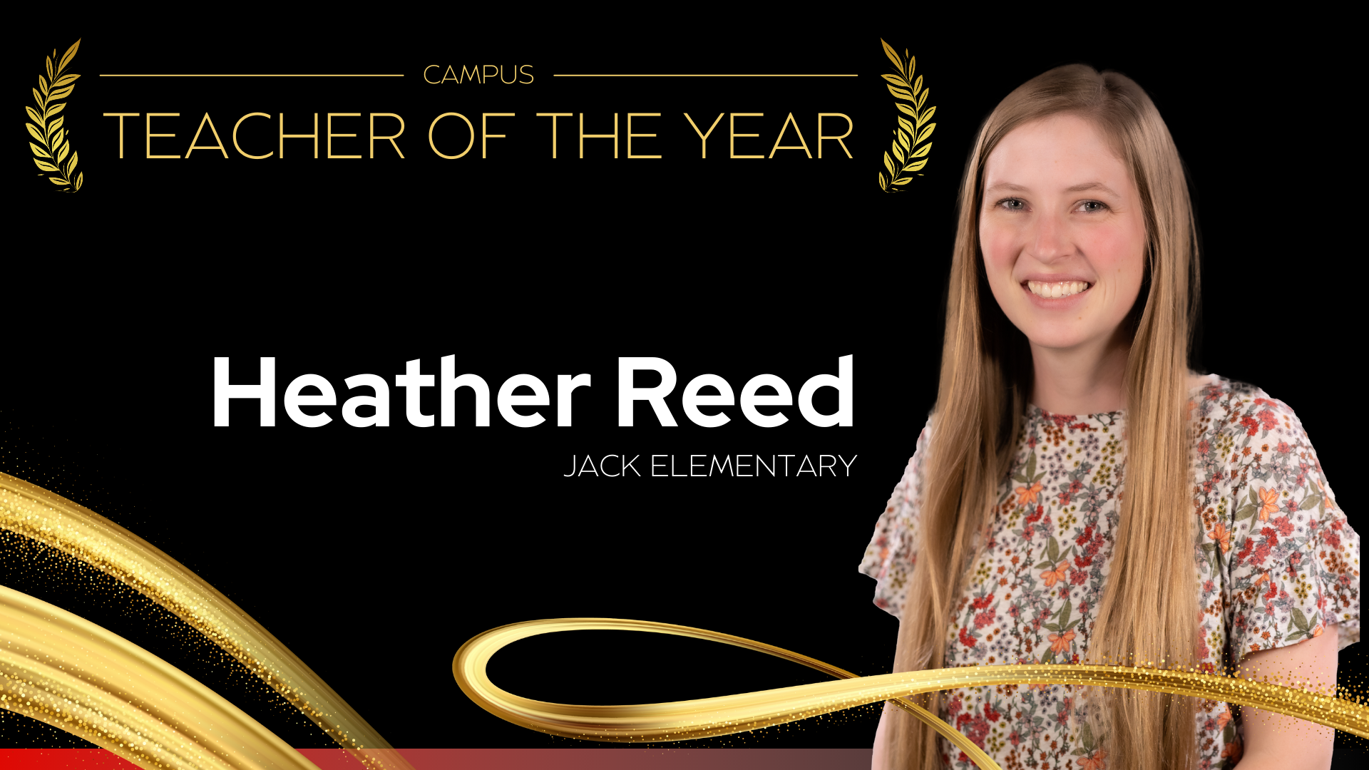 Campus Teacher of the year Dr. Bryan C. Jack Elementary School - Heather Reed