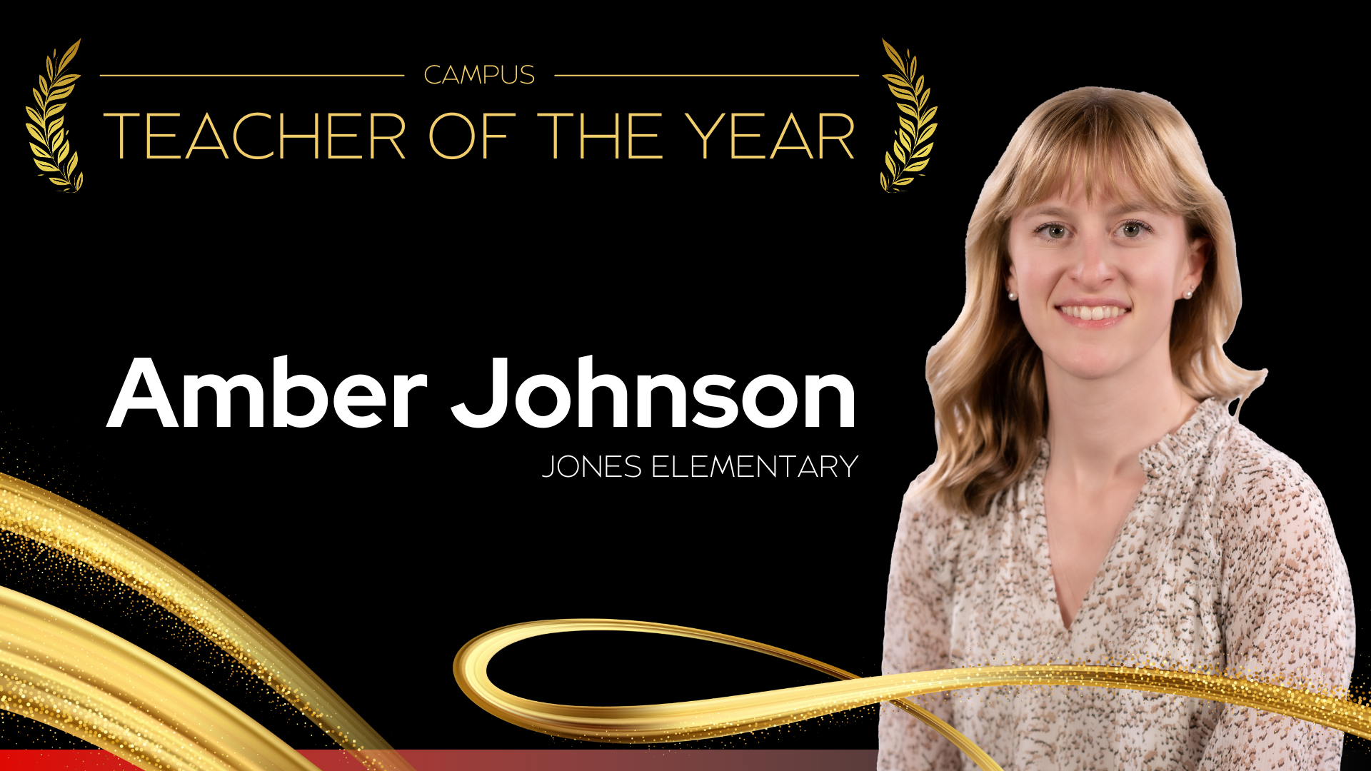 Campus Teacher of the year Jones Elementary School - Amber Johnson 