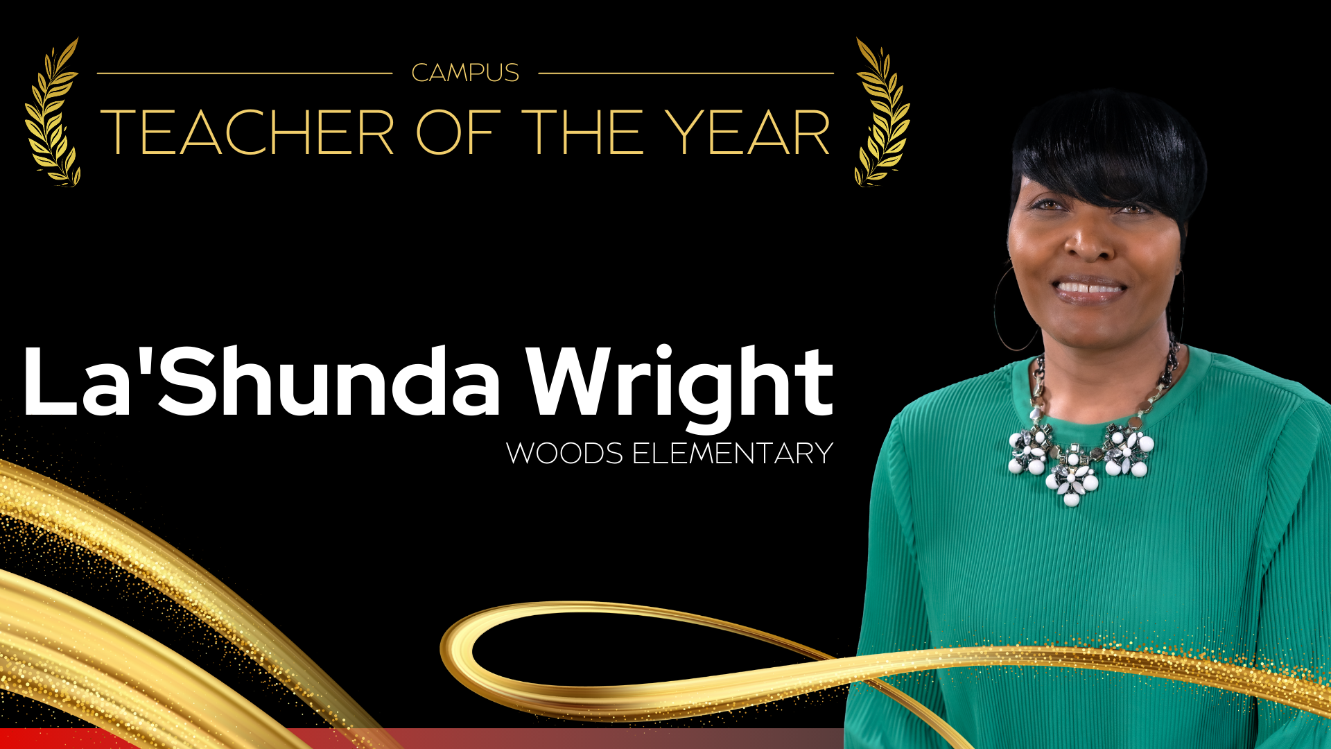 Campus Teacher of the Year Andy Woods Elementary School - La'Shunda Wright    