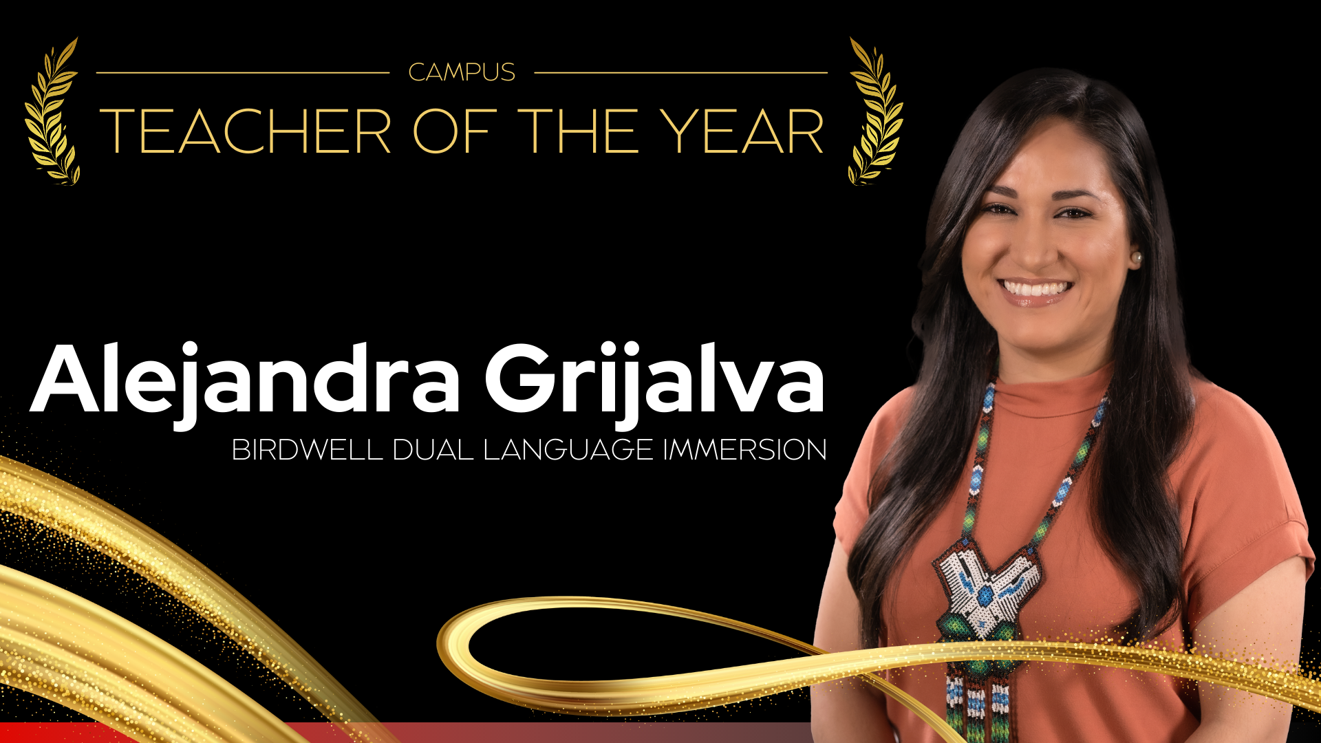 Campus Teacher of the Year Birdwell Dual Language Immersion School - Alejandra Grijalva 