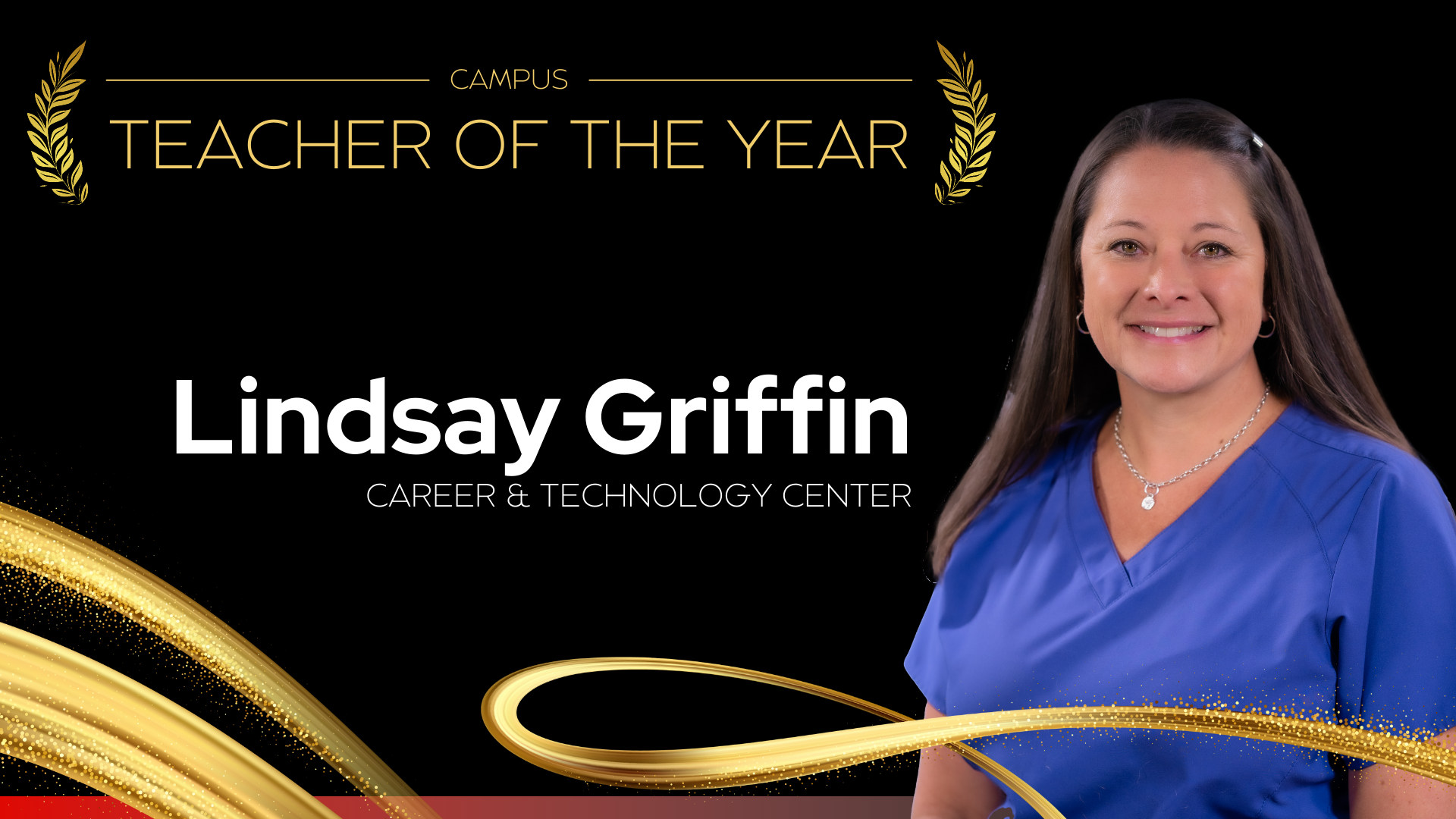 Campus Teacher of the Year Career and Technology Center - Lindsay Griffin 