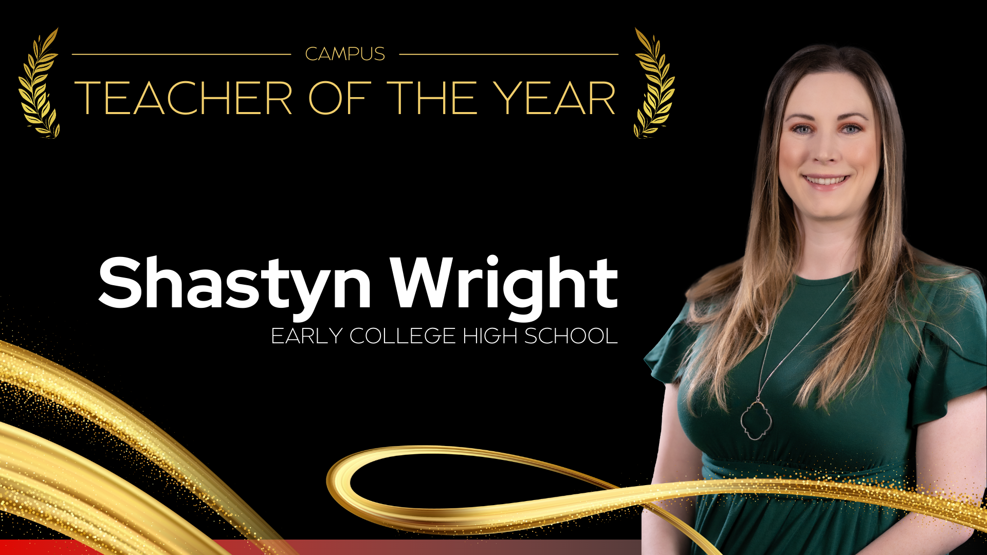 Campus Teacher of the Year Early College High School - Shastyn Wright