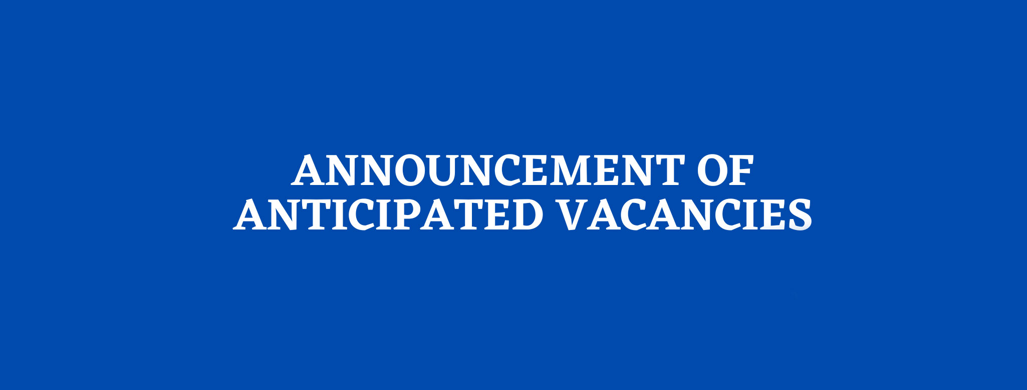 Announcements Anticipated Vacancies 2022-2023 School Year