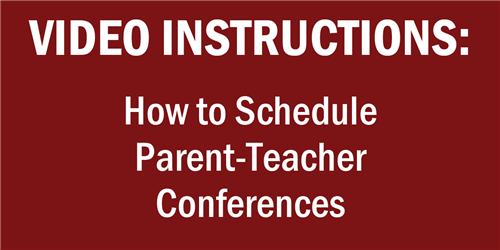 VIDEO INSTRUCTIONS: How to Schedule Parent-Teacher Conferences