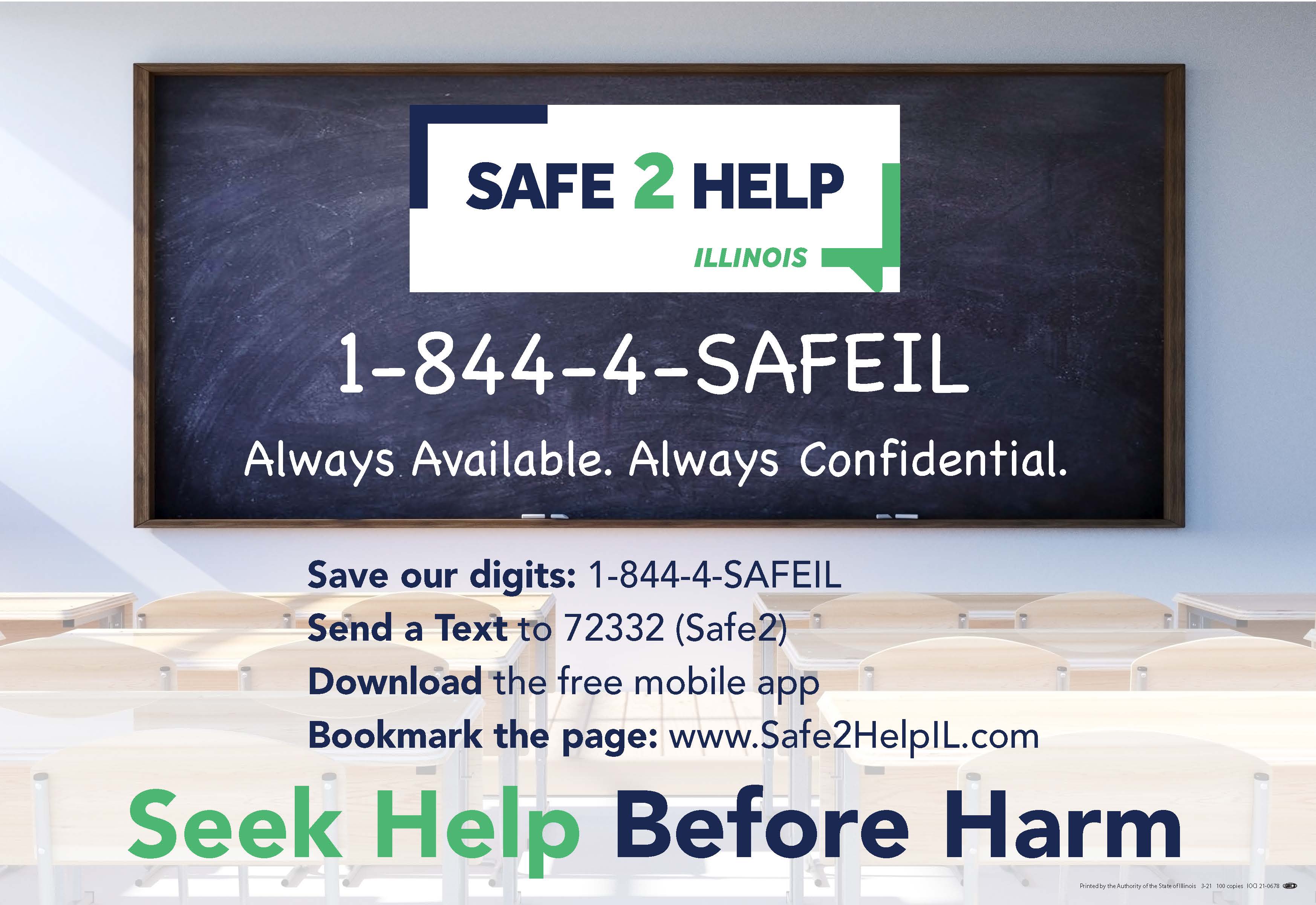 Self2help 1-844-4-safeil Always available. Always confidential. Save our digits: 1-844-4-safeil Send a text to 72332 (safe2) Download the free mobile app bookmark the page: www.safe2helpil.com Seek help before harm