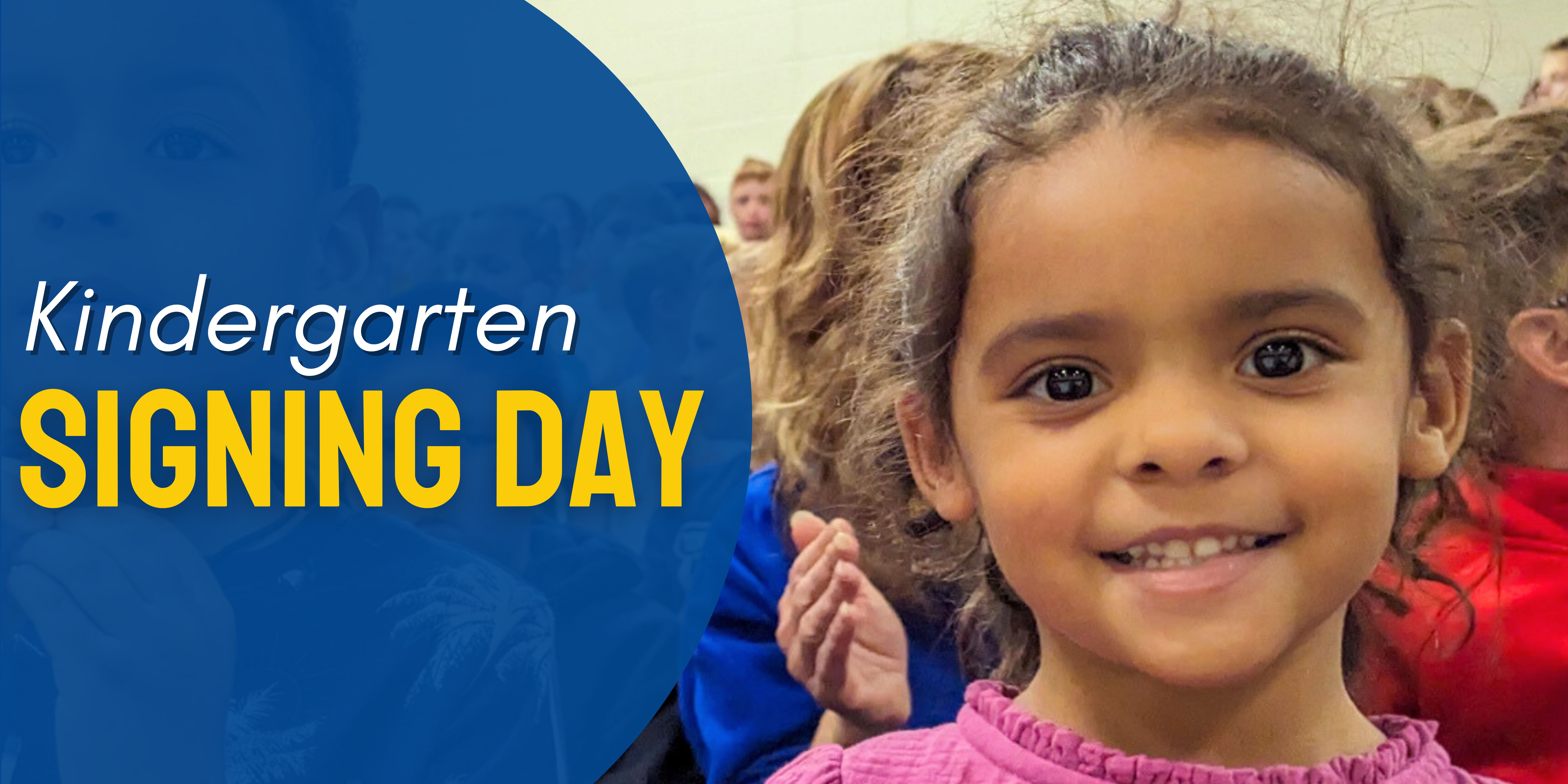 Kindergarten Signing Day graphic with picture of smiling student