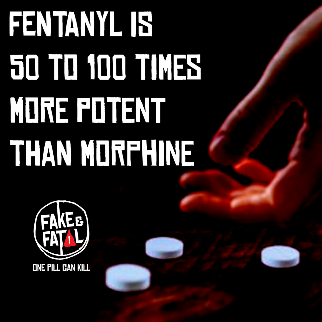 Fentanyl awareness - Fentanyl is 50 to 100 times more potent than morphine
