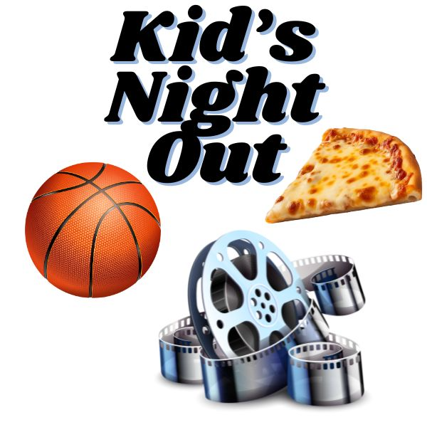 Kid's night out with photo of basketball, pizza slice and movie reel