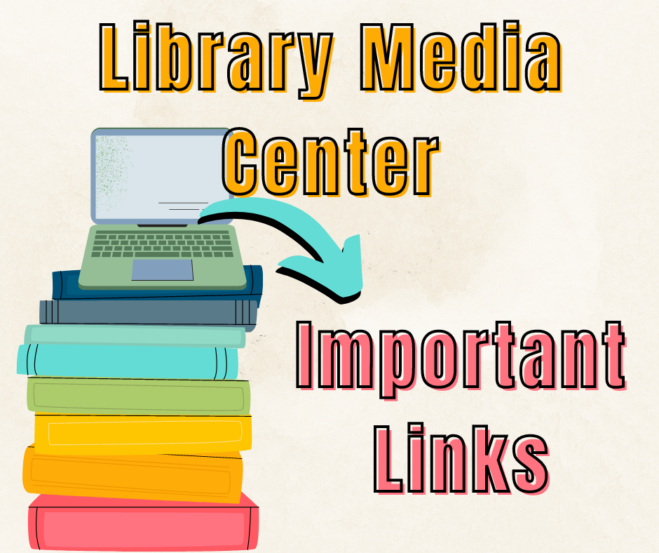 Library Media Center - Important Links