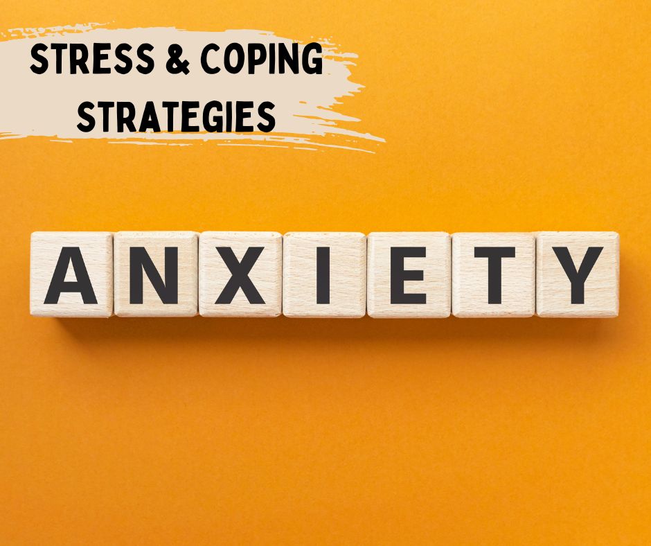 Stress, Anxiety and Coping Strategies