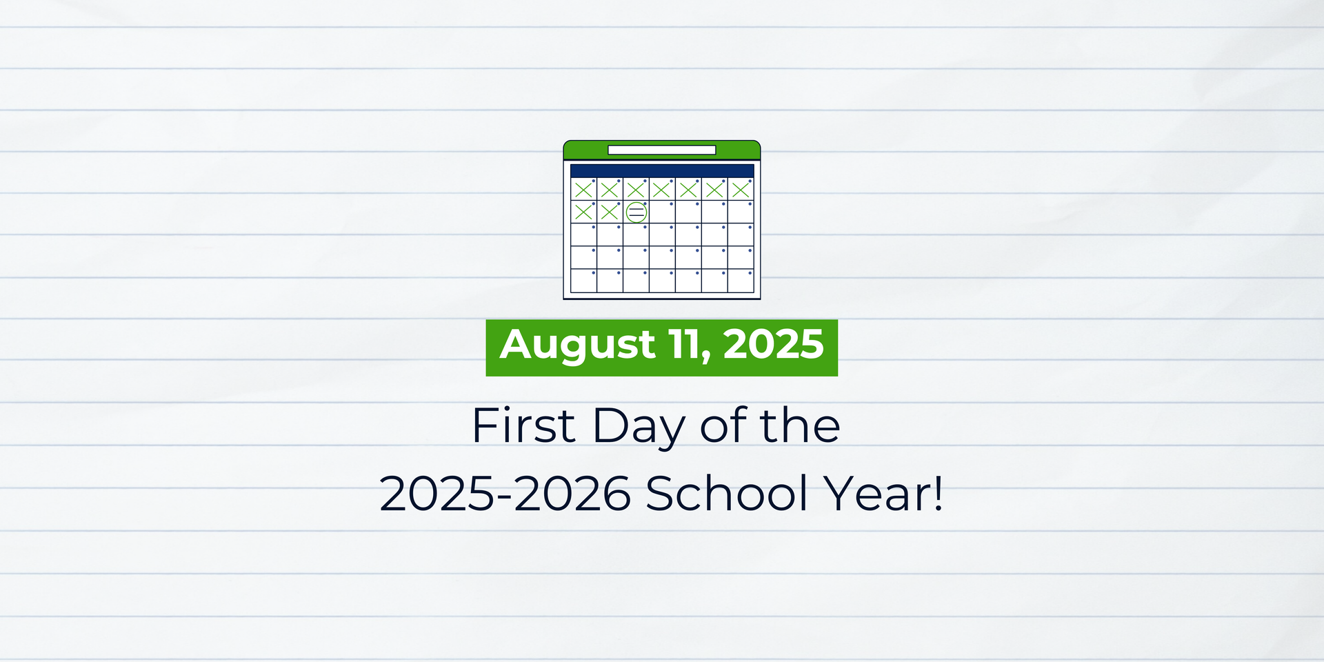 August 11th; First Day of School