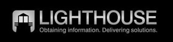 Lighthouse - Obtaining Information. Delivering Solutions 