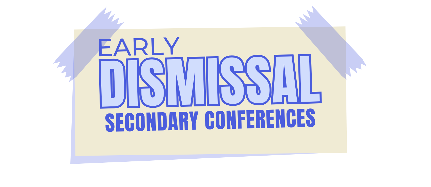 Early Dismissal and Parent Teacher Conferences