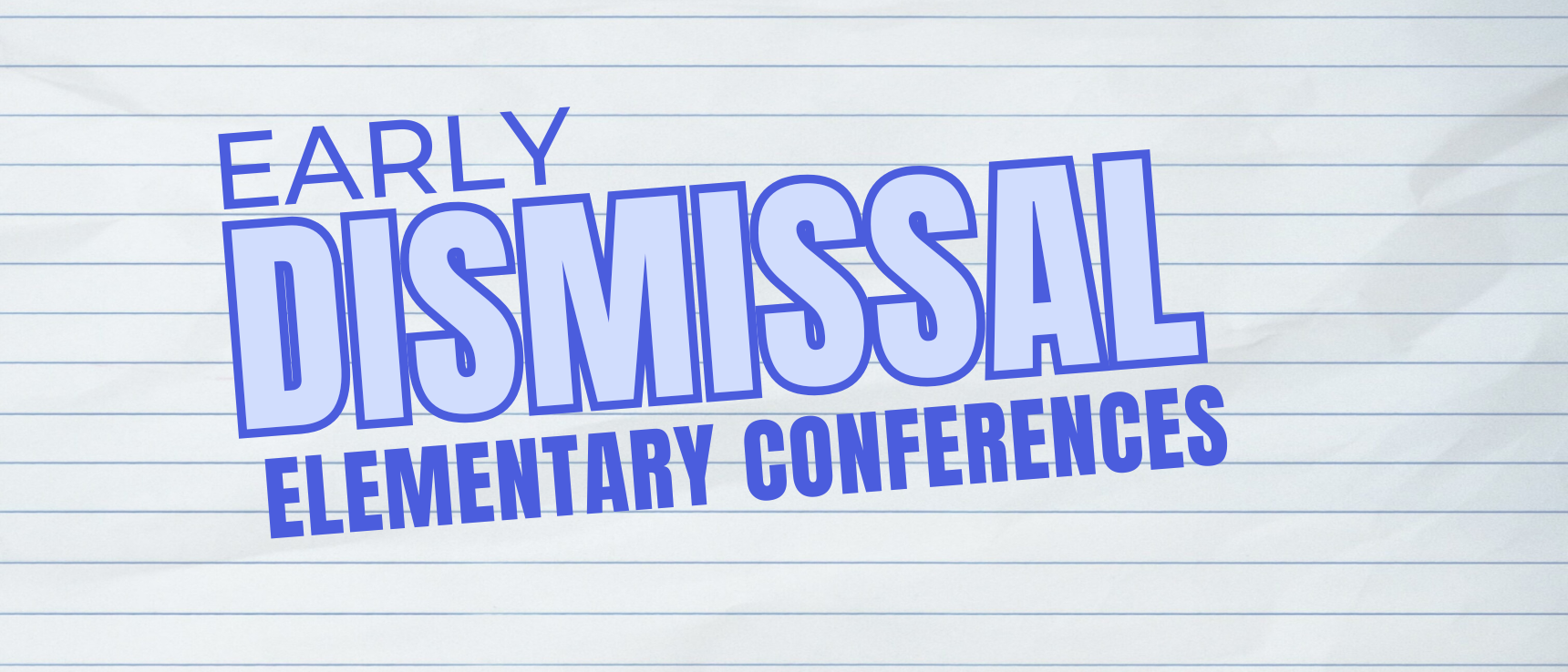 Early Dismissal - Parent Teacher Conferences