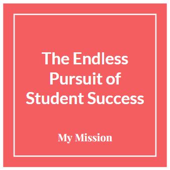 The Endless Pursuit of Student Success